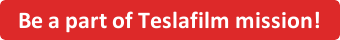 Be a part of Teslafilm mission
